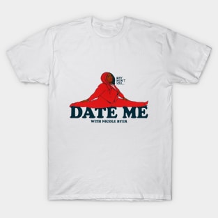 Why Won’t You Date Me? T-Shirt